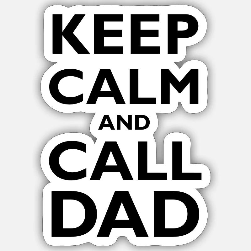Keep Calm & Call Dad - Sticker taille S (10 x 10 cm) - blanc mat