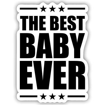 Best Baby Ever - Sticker Größe S (10 x 10 cm) - Mattweiß - Vorne