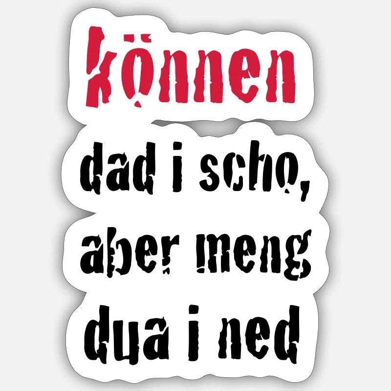 können dad i schon ... - Sticker Größe S (10 x 10 cm) - Mattweiß