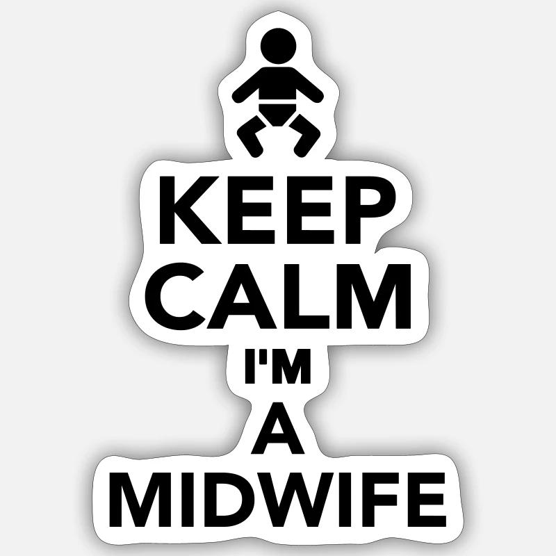 Keep calm I'm a Midwife - Sticker taille S (10 x 10 cm) - blanc mat