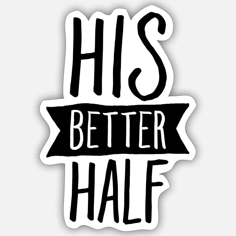 His Better Half Sticker taille S (10 x 10 cm)