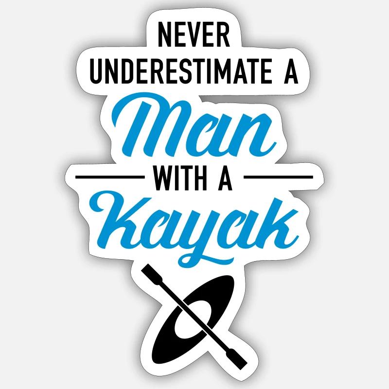 Never Underestimate A Man With A Kayak Sticker size S (10 x 10 cm)