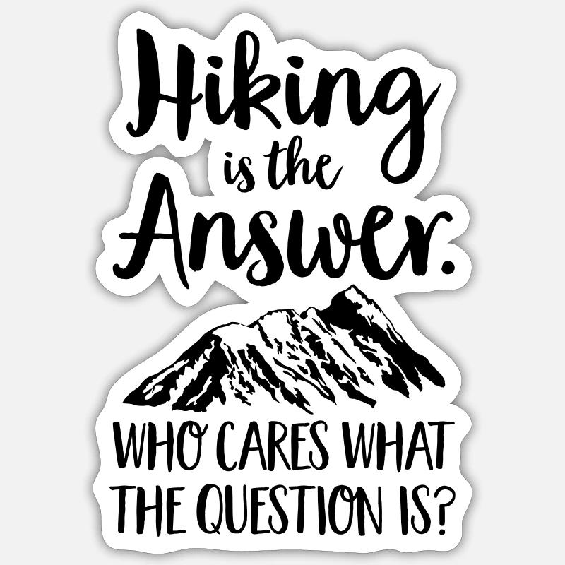 Hiking Is The Answer... Sticker taille S (10 x 10 cm)