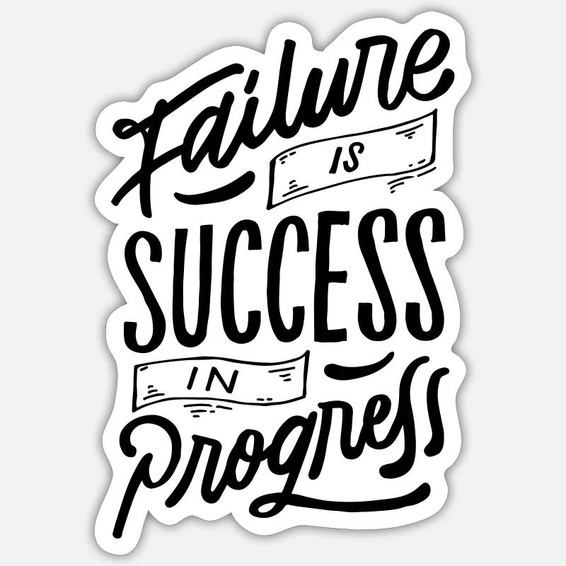 Failure Is Success In Progress Sticker size S (10 x 10 cm)