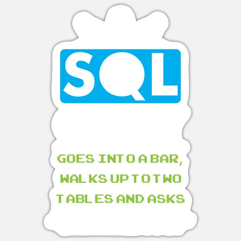 A SQL Query Goes Into A Bar Datenbank Entwickler Sticker Größe S (10 x 10 cm)