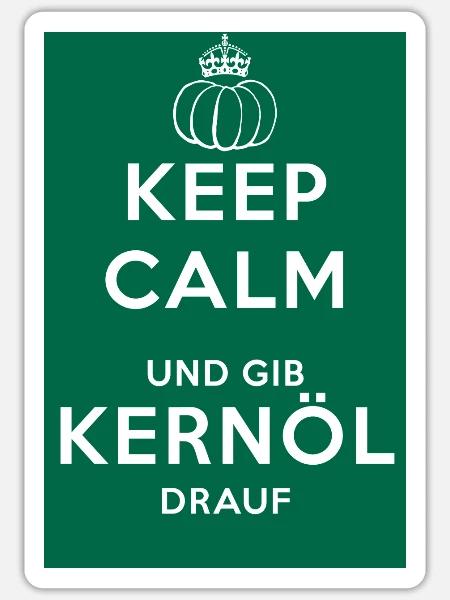 keep calm und gib Kernöl drauf Steiermark R - Sticker Größe S (10 x 10 cm) - Mattweiß