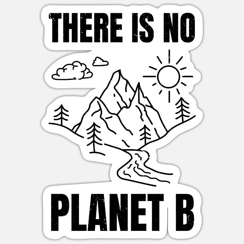 there is no planet b - Sticker Größe S (10 x 10 cm) - Mattweiß