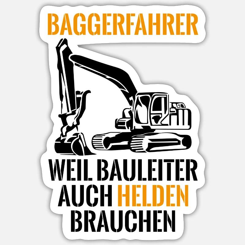 Baggerfahrer Bauleiter Spruch Baustelle Geschenk - Sticker Größe S (10 x 10 cm) - Mattweiß