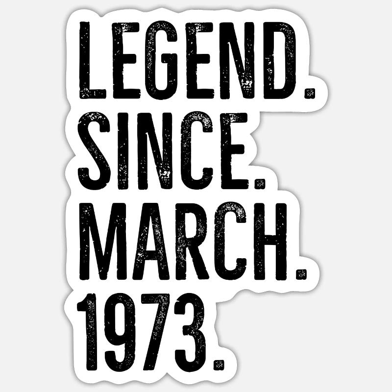 Legend Since March 1973 Sticker size S (10 x 10 cm)