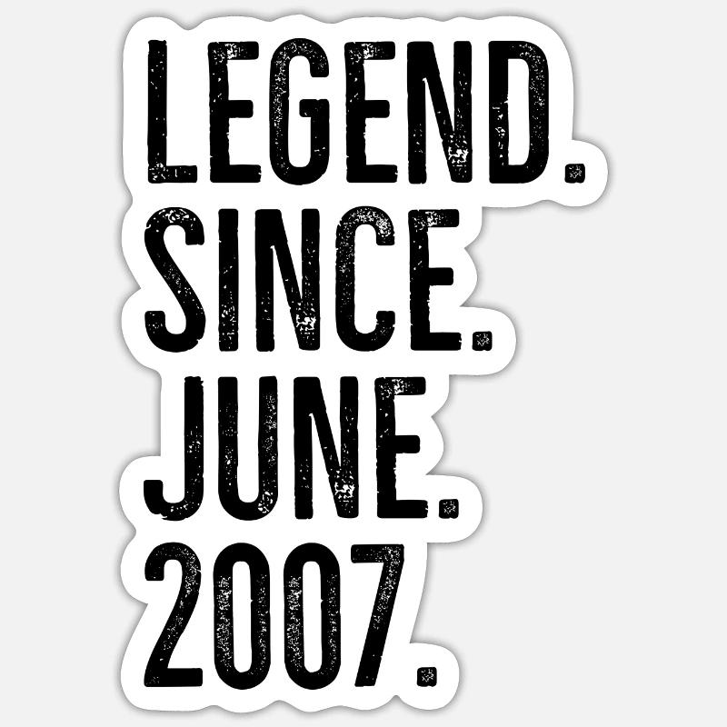 Legend Since June 2007 Sticker size S (10 x 10 cm)