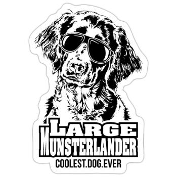 LARGE MUNSTERLANDER coolest dog ever Dog saying - Sticker size S (10 x 10 cm) - white matte - Front
