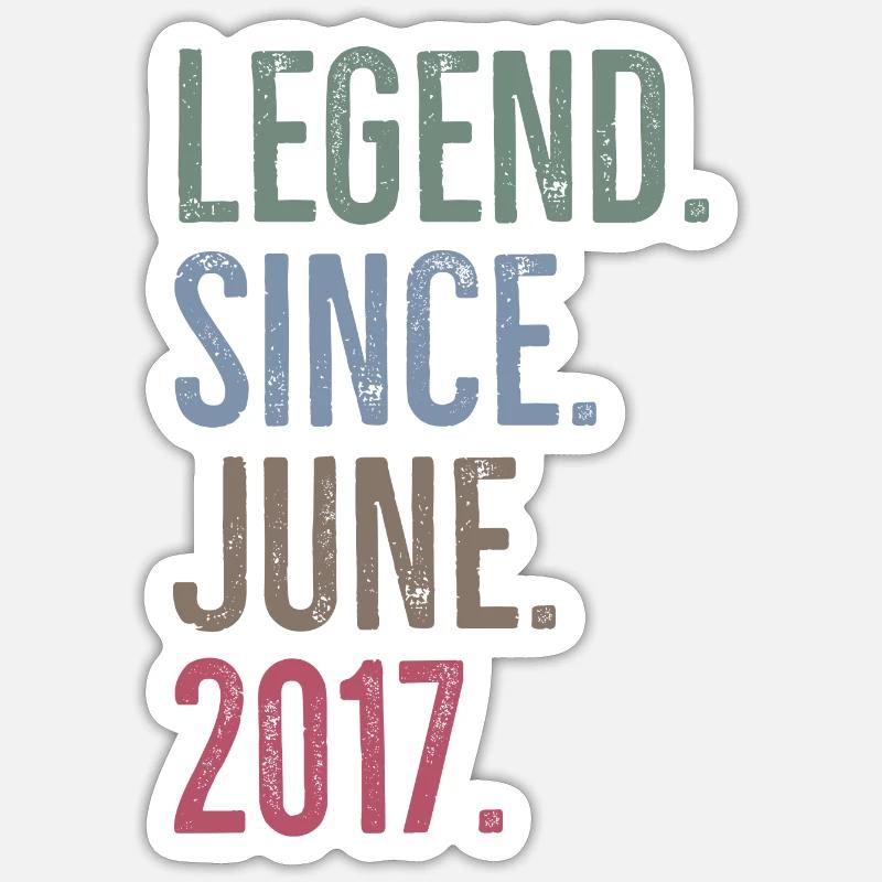 Legend Since June 2017 Sticker size S (10 x 10 cm)