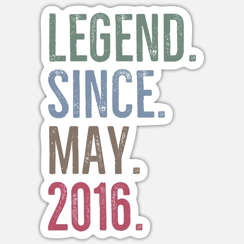 Legend Since May 2016 Sticker size S (10 x 10 cm)