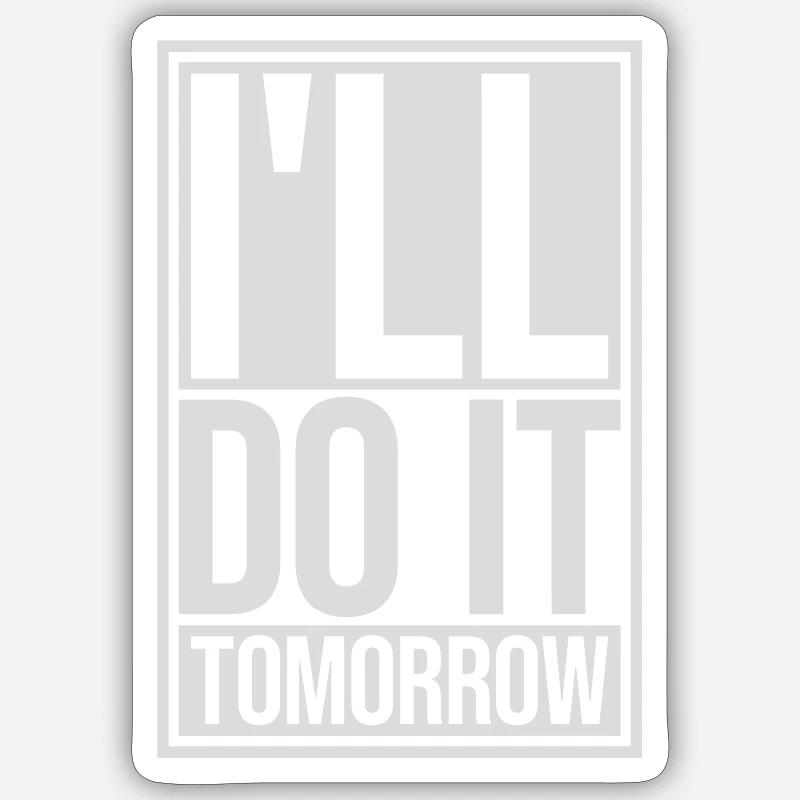 do it tomorrow Zitat - Sticker Größe S (10 x 10 cm) - Mattweiß