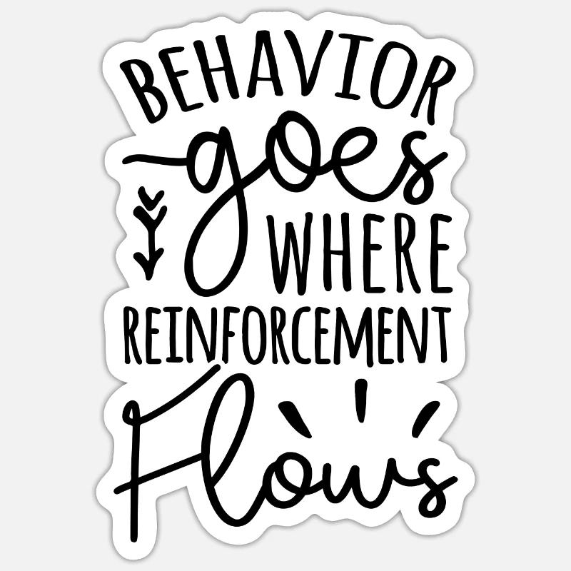 Behavior Goes Where Reinforcement Flows Sticker size S (10 x 10 cm)