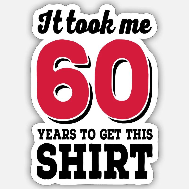 60 Birthday - Sticker size S (10 x 10 cm) - white matte