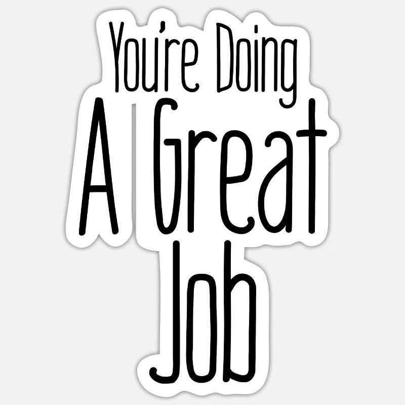 Vous faites un excellent travail - Sticker taille S (10 x 10 cm) - blanc mat