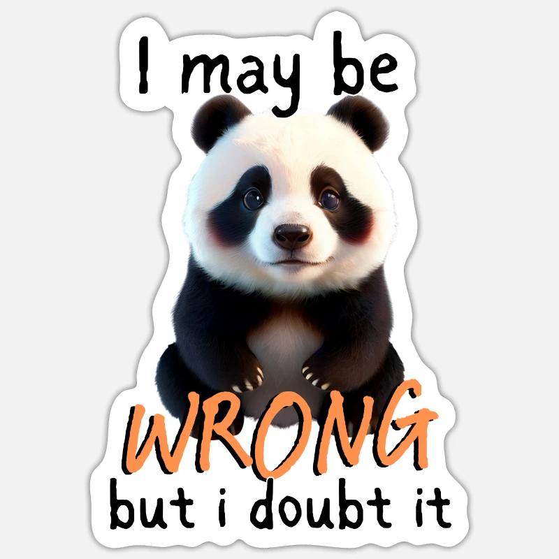 I may be wrong. Funny Humor Gift Sticker size S (10 x 10 cm)