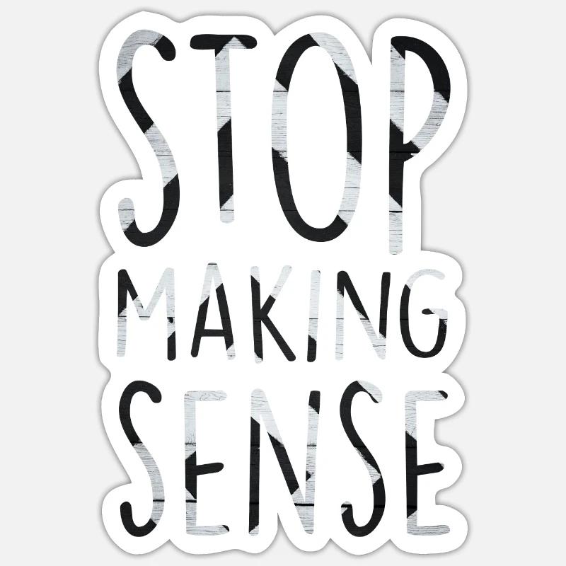 Stop Making Sense - Sticker size S (10 x 10 cm) - white matte