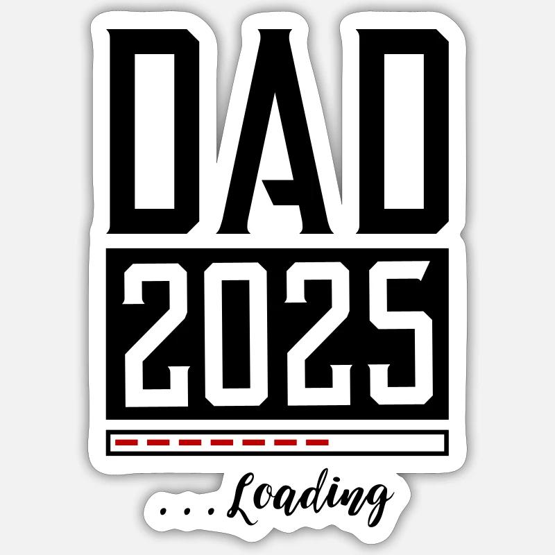 Dad 2025 Papa Loading Spruch Sticker Größe S (10 x 10 cm)