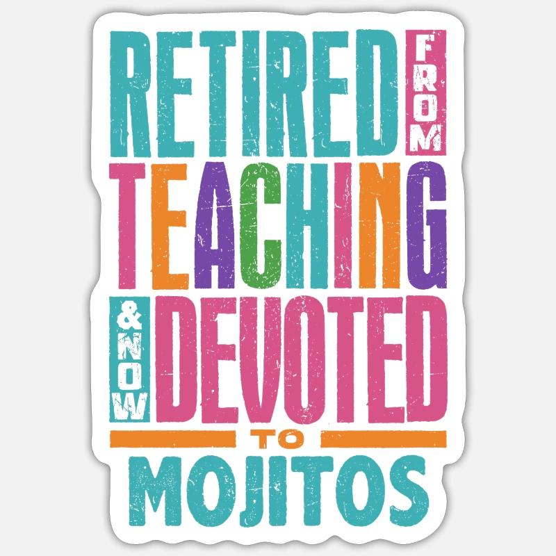 Retired From Teaching Now Devoted To Mojitos Sticker size S (10 x 10 cm)