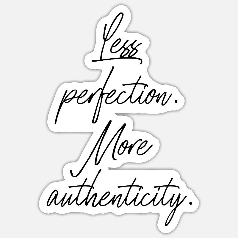 Moins de perfection, plus d’authenticité Sticker taille S (10 x 10 cm)