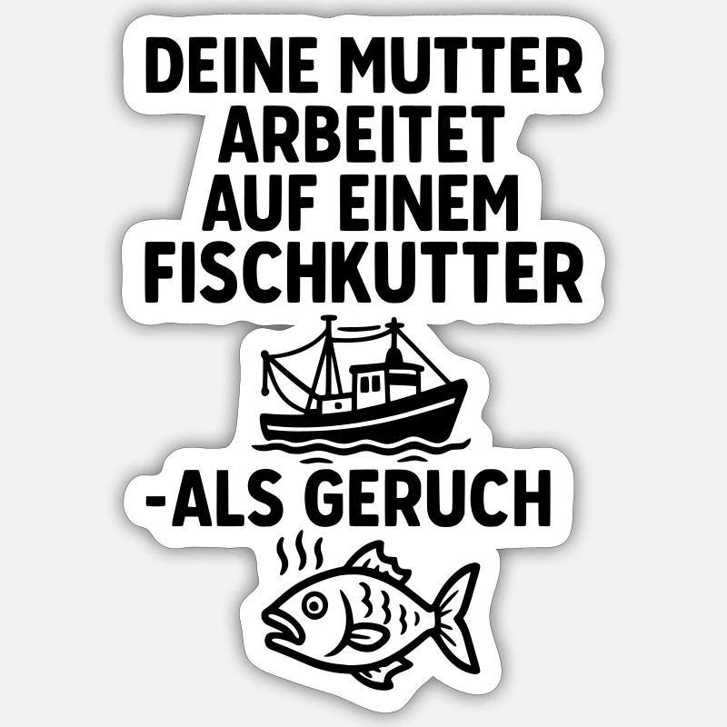 fischkutter deine mutter witze - Sticker Größe S (10 x 10 cm) - Mattweiß