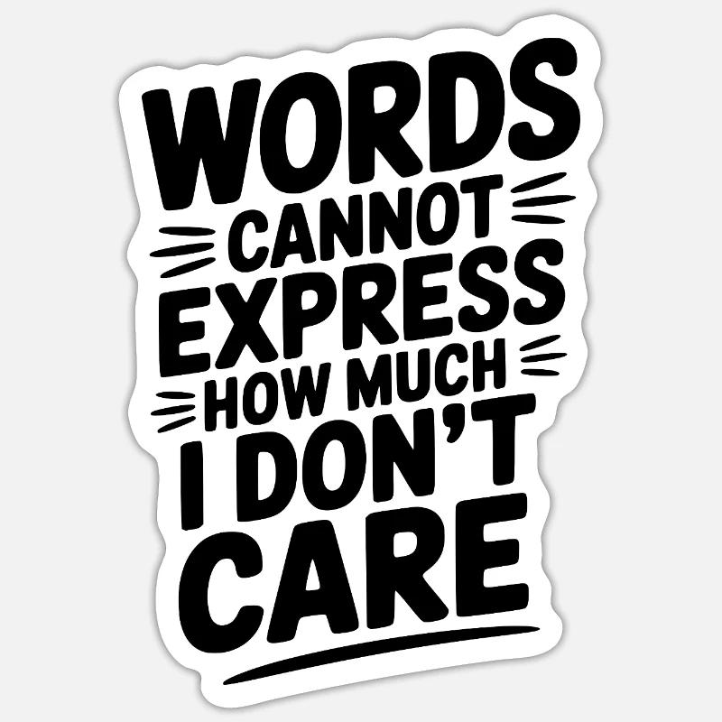 Words Cannot Express How Much I Don't Care Sticker size S (10 x 10 cm)