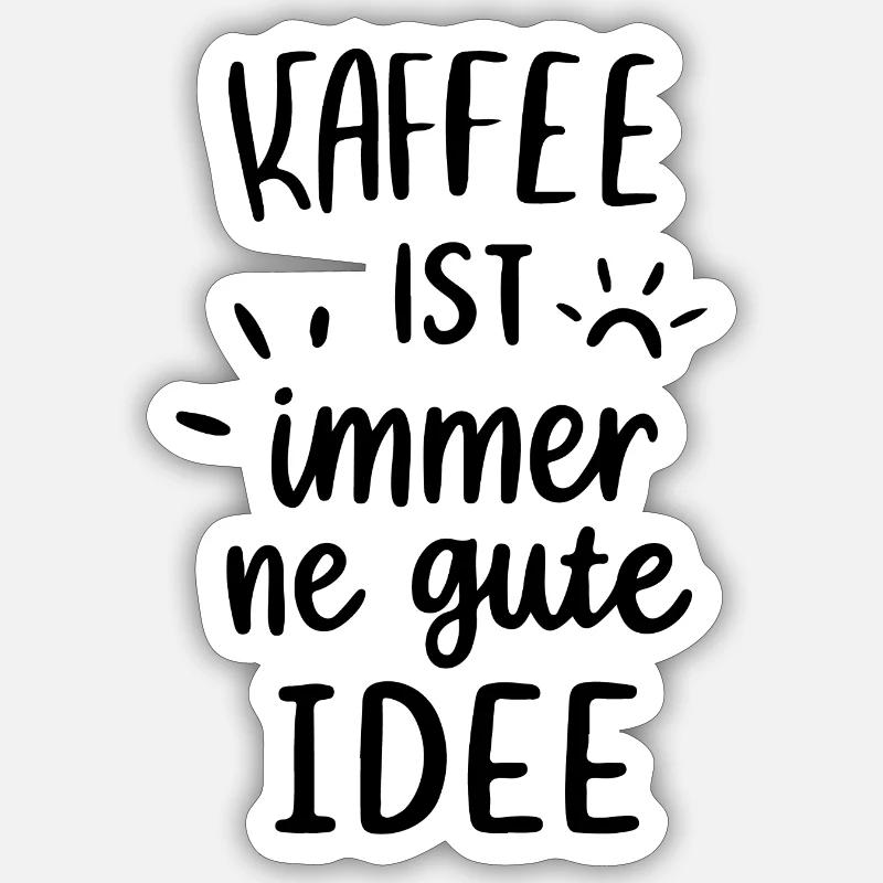 Kaffee ist immer gute Idee - Sticker Größe S (10 x 10 cm) - Mattweiß