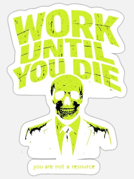 Arbeiten bis zum Tod – Skull Stil - Sticker Größe S (10 x 10 cm) - Mattweiß