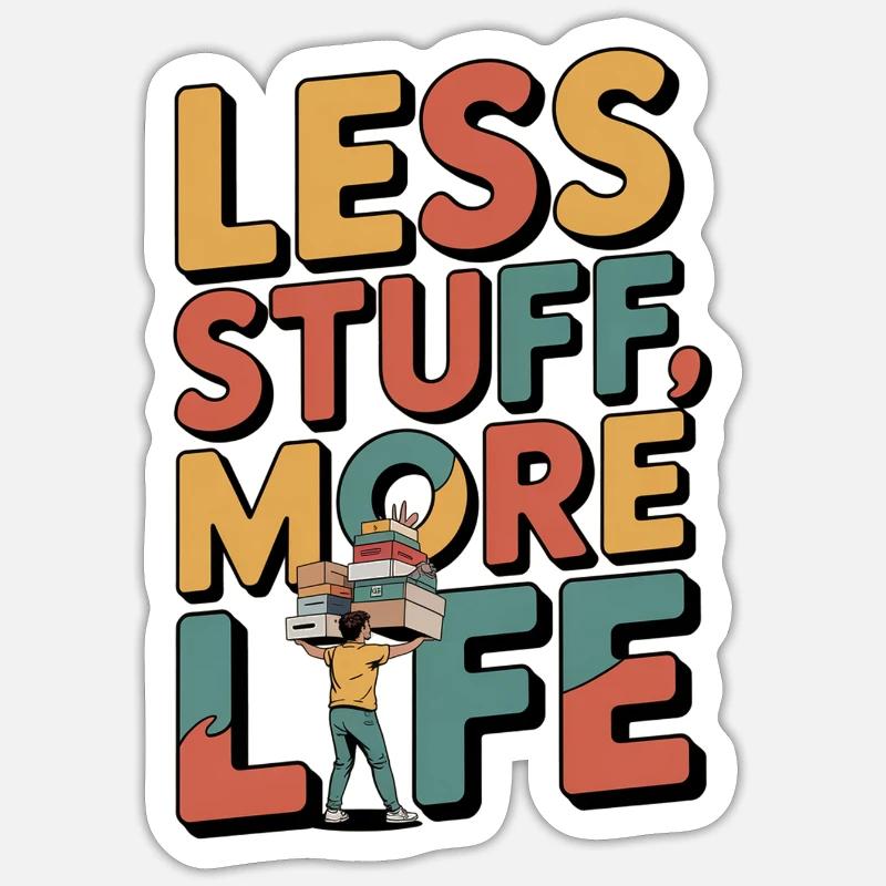 Less Stuff, More Life - Sticker Größe S (10 x 10 cm) - Mattweiß
