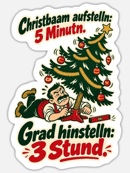 Christbaam grad hinstelln - Sticker Größe S (10 x 10 cm) - Mattweiß