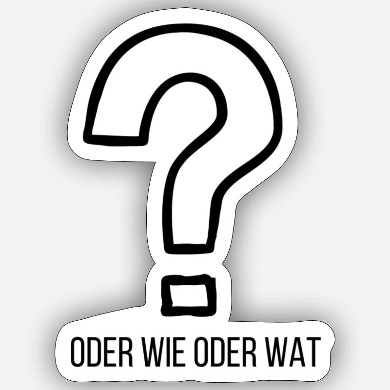 oder wie oder wat ? - Sticker Größe S (10 x 10 cm) - Mattweiß