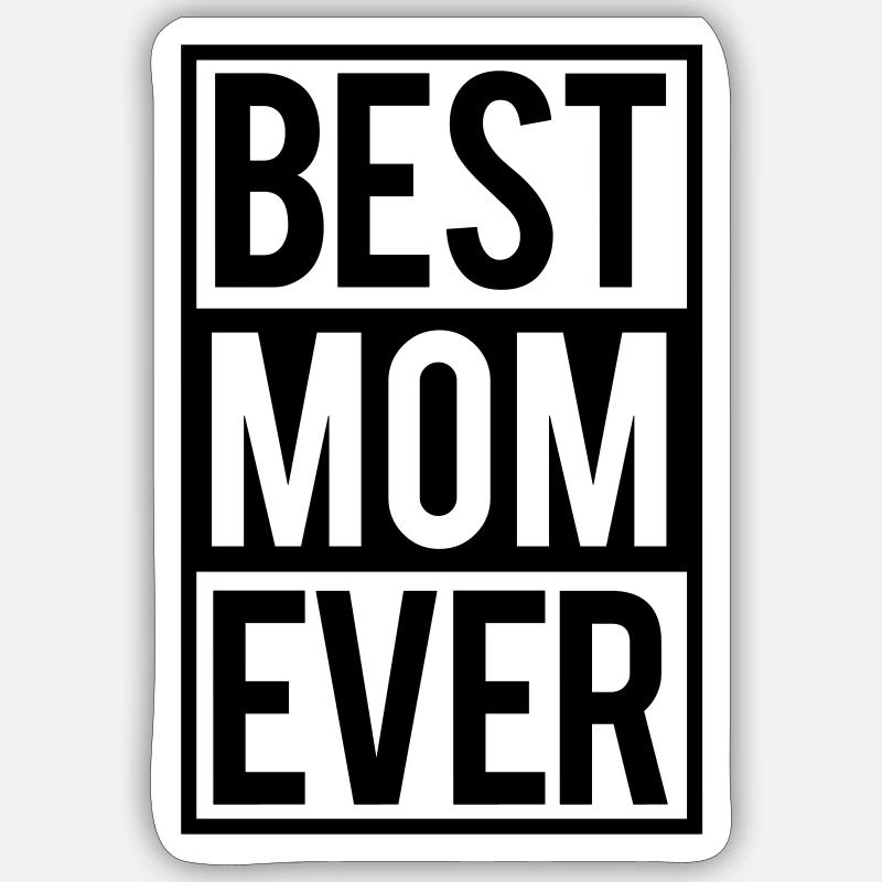 Best Mom ever - Sticker taille S (10 x 10 cm) - blanc mat