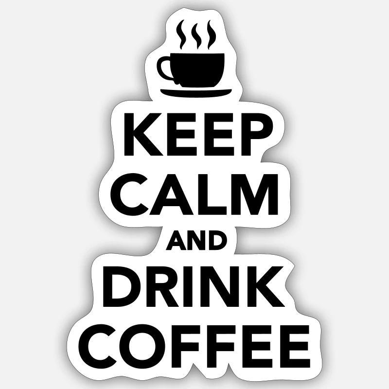 Keep calm and drink coffee - Sticker Größe S (10 x 10 cm) - Mattweiß
