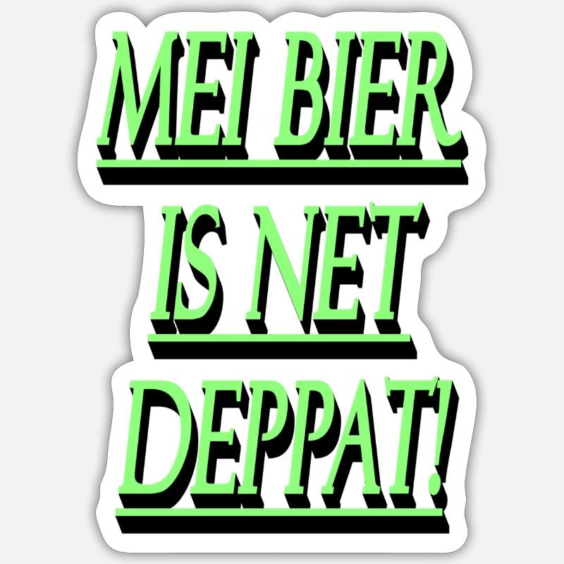 Mei Bier is net deppat ! - Sticker taille S (10 x 10 cm) - blanc mat