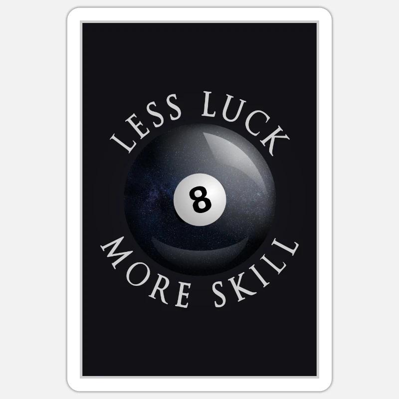 less luck more skill, Billard, Billardkugel - Sticker Größe S (10 x 10 cm) - Mattweiß