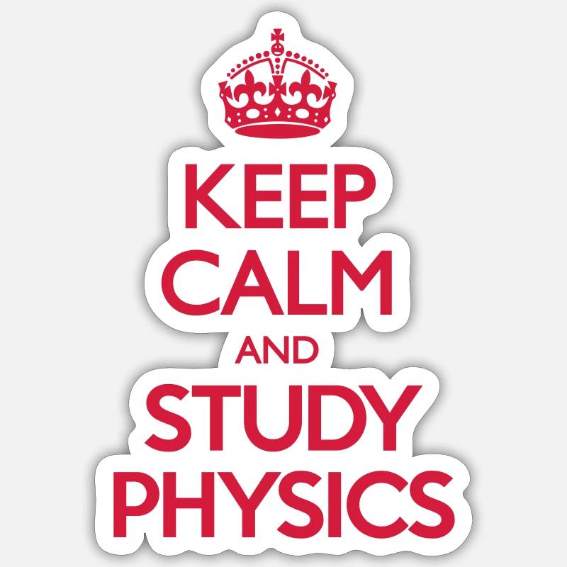 Keep Calm and Study Physics - Sticker Größe S (10 x 10 cm) - Mattweiß