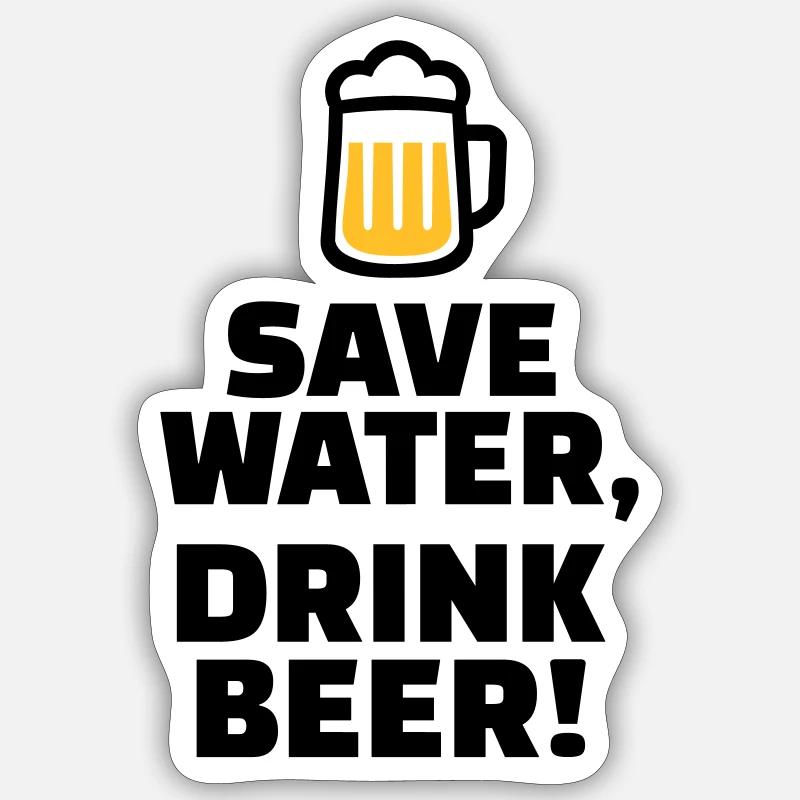 Save Water Drink Beer Sticker size S (10 x 10 cm)