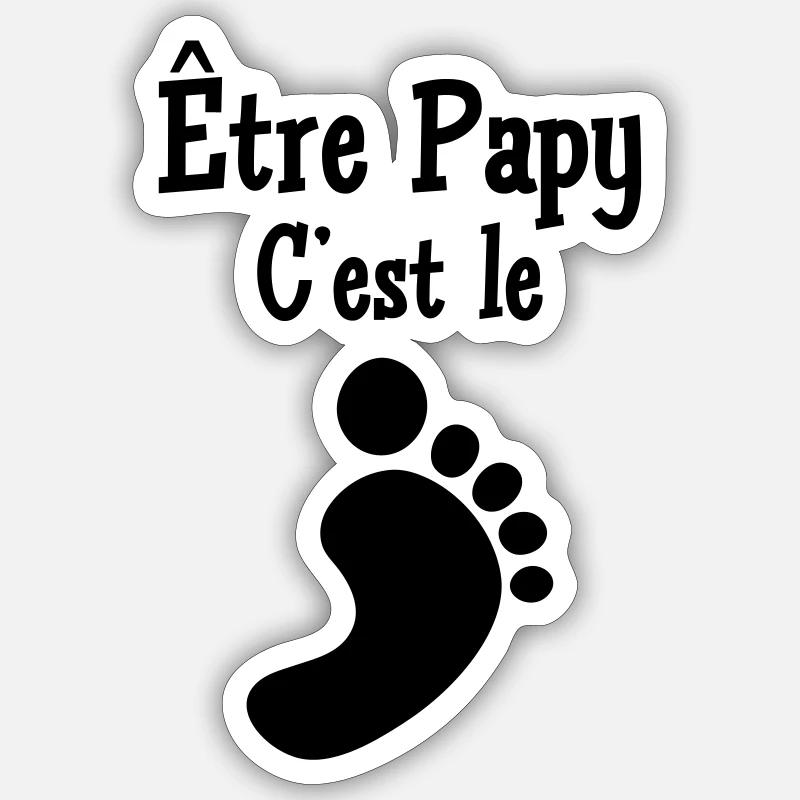 Être Papy c'est le pied ! - Sticker taille S (10 x 10 cm) - blanc mat