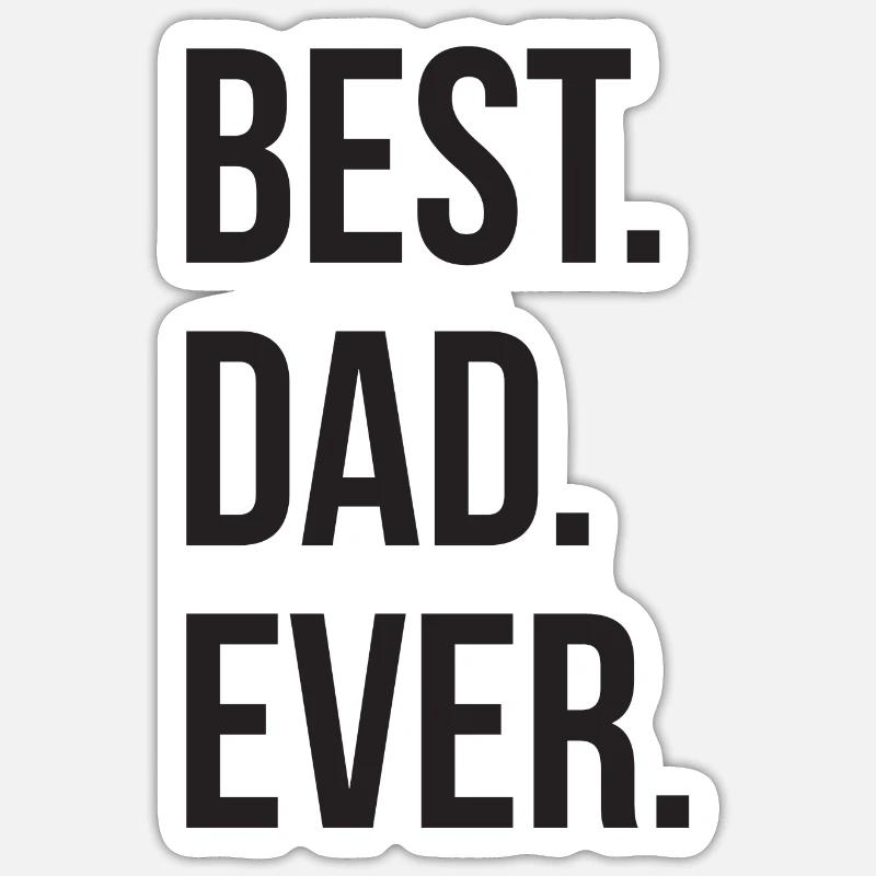 Best Dad Ever - Sticker size S (10 x 10 cm) - white matte