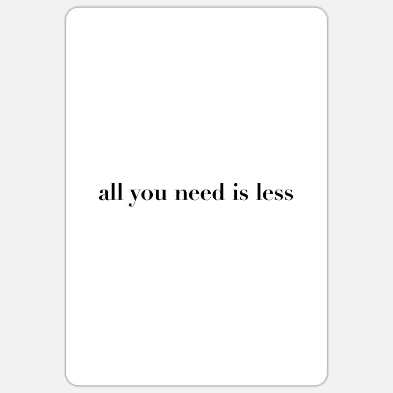 Vous need is less Statement Poster Sticker taille S (10 x 10 cm)