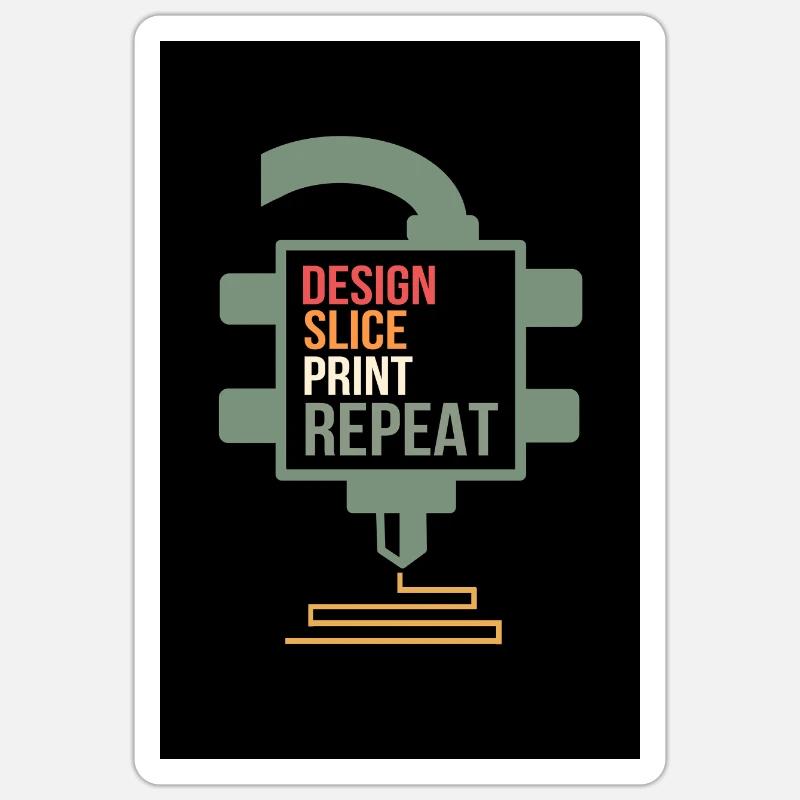 Design Slice Print Repeat 3D Printing Gift Printer Sticker size S (10 x 10 cm)