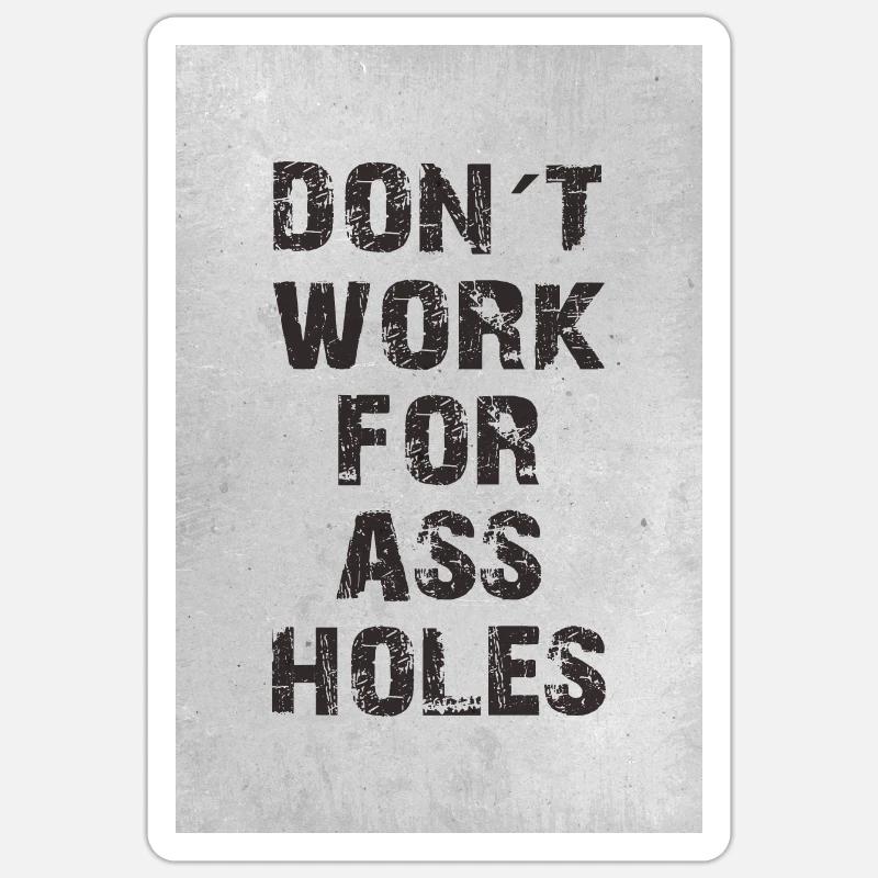 don´t work for assholes - Sticker Größe S (10 x 10 cm) - Mattweiß