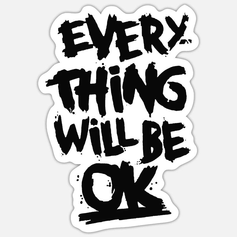 Everything Ok Quotes Sticker size S (10 x 10 cm)