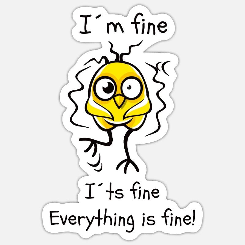 I ́m fine it ́s fine, everything is fine! Sticker size S (10 x 10 cm)