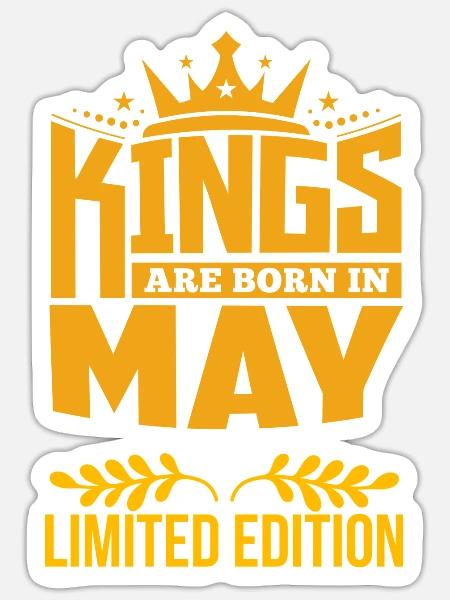 Kings born in May Limited Edition Birthday Quotes - Sticker Größe S (10 x 10 cm) - Mattweiß