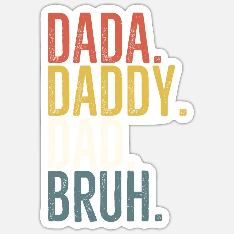 Dada Papa Papa Bruh - Sticker taille S (10 x 10 cm) - blanc mat