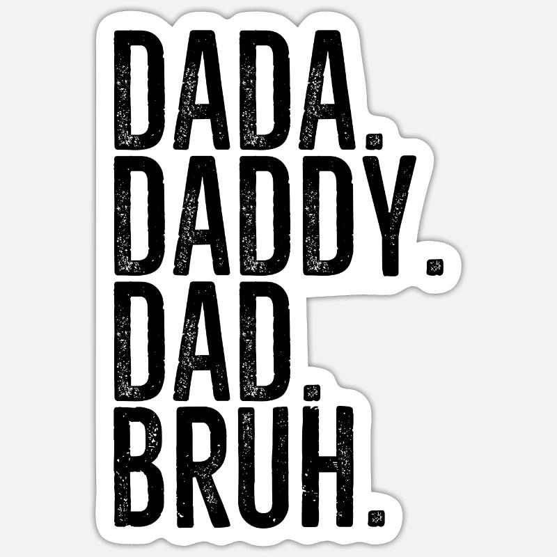 Dada Daddy Dad Bruh Sticker size S (10 x 10 cm)