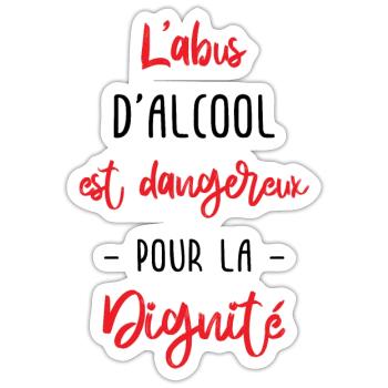 l'abus d'alcool est dangereux pour la dignité - Sticker taille S (10 x 10 cm) - blanc mat - Devant